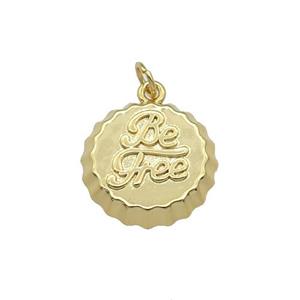 copper soda Bottle Cap pendant, Be Free, gold plated, approx 17mm dia [FN27097]